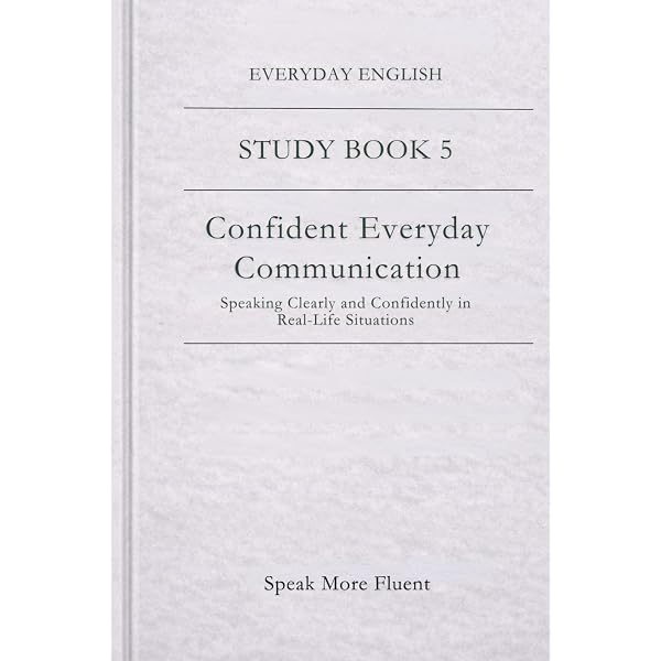 Fluent Everyday English: Book 4 in the Everyday English Advanced